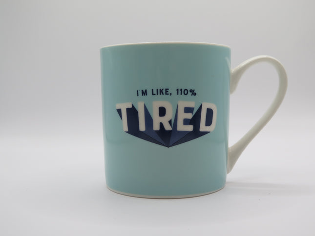 110% Tired Mug